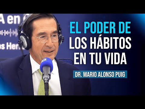 How to Change and Acquire a Habit | Mario Alonso Puig