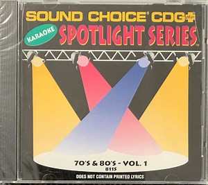 Unknown Artist - Sound Choice CDG+ Karaoke Spotlight Series - 70's & 80's - Vol. 1