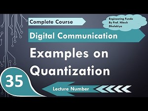 Examples of Quantization and Calculation of Parameters based on Quantization in Digital Communication Video Lecture | Crash Course for GATE Instrumentation Engineering
