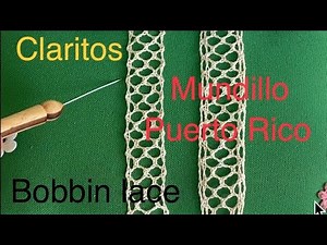 Bobbin Lace-Mundillo- Lesson 5: Claritos and edge