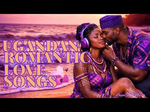 Romantic Ugandan Love Songs 💞 | Fall in love with Beautiful Luganda Music