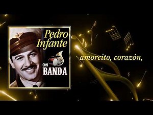 Pedro Infante - Amorcito Corazón (Video con Letra)