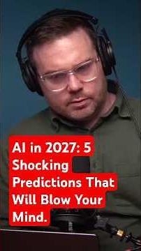 AI in 2027: 5 Shocking Predictions That Will Blow Your Mind