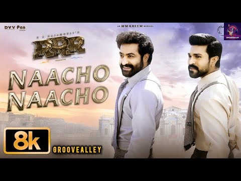 RRR: Naacho Naacho 8K Full Song | NTR, Ram Charan, M M Kreem, SS Rajamouli, Vishal Mishra, Rahul