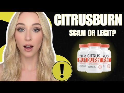 CitrusBurn Review 🔥 Burns Fat or Pure Illusion? 🔥 Truth Revealed