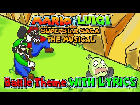Battle Theme WITH LYRICS - Mario and Luigi Superstar Saga THE MUSICAL