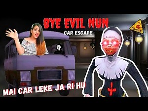 Evil Nun Horror Game CAR ESCAPE (Nani ki VAN Chura li)