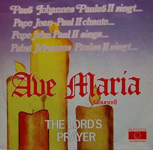 Pope John Paul II - Ave Maria / The Lord's Prayer
