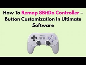 How To Remap 8BitDo Controller – Button Customization In Ultimate Software