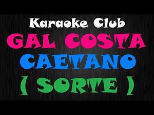 GAL COSTA E CAETANO VELOSO - SORTE ( KARAOKE )