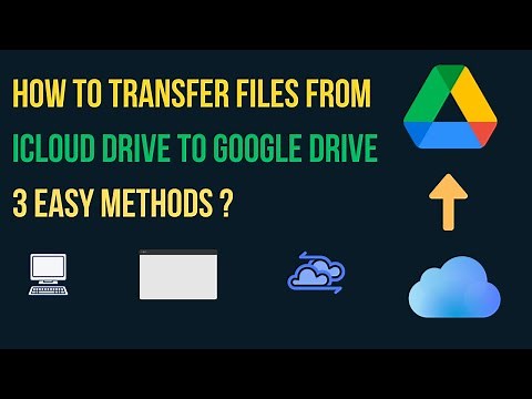 How to Transfer Files from iCloud to Google Drive: 3 Easy Methods