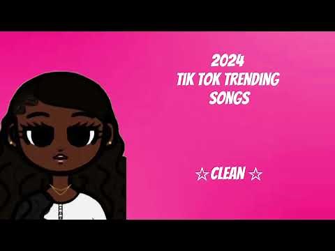 2024 tik tok trending songs Mashup ☆ clean ☆