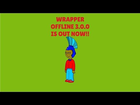 Wrapper Offline 3.0.0 Offical IS OUT NOW!!