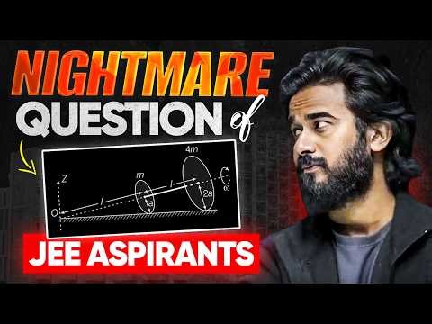 The Nightmare Question!😨 | JEE Advanced 2016 Rotational Motion