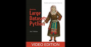 Mastering Large Datasets with Python, Video Edition
