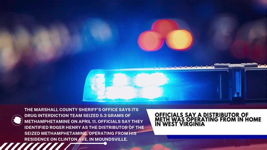 Officials say a distributor of meth was operating from in home in West Virginia