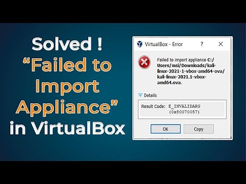[Solved] VirtualBox : Failed to import appliance | Result Code:E_INVALIDARG(0x80070057)