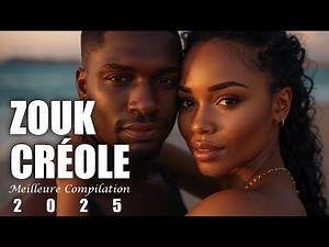 Zouk Créole ─ Meilleure Compilation 2025 ─ ZOUK ADDICT