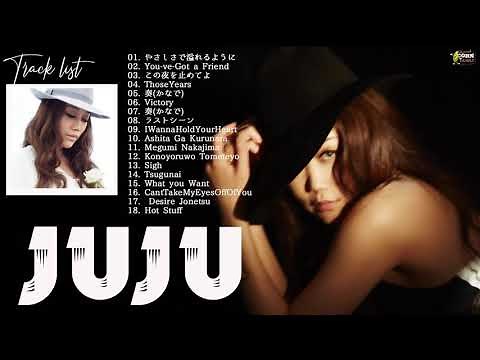 ジュジュ メドレー Juju Best Songs New 2021 ジュジュおすすめの名曲