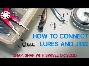 How to connect lures, jigs and soft bait - snap, swivel or solid ring (TN knot)