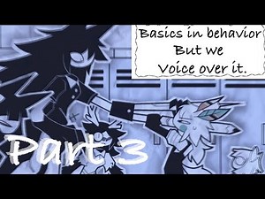 Basics in behavior but we Voice Over it (part 3)