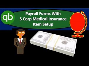 Payroll Forms With S Corp Medical Insurance Item Setup With QuickBooks