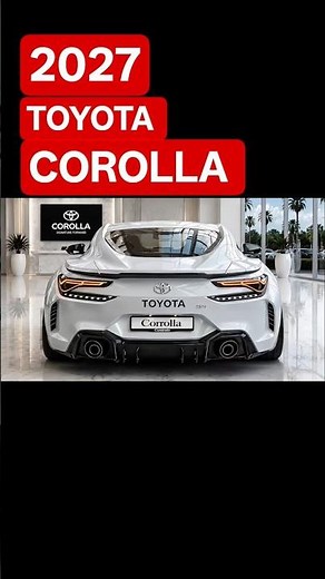 2027 Toyota Corolla｜驚きの進化！新型カローラがついに登場、その全貌を徹底解説