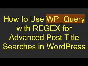How to Use WP_Query with REGEX for Advanced Post Title Searches in WordPress