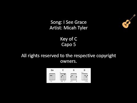 I See Grace by Micah Tyler / Lyrics and Chords / Capo 5