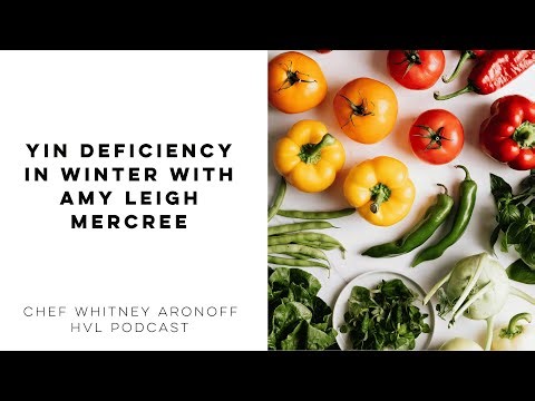 Yin Deficiency in Winter with Amy Leigh Mercree