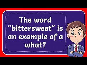 The word "bittersweet" is an example of a what? Answer