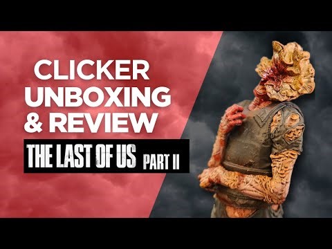 THE CLICKER UNBOXING | The Last Of Us: Part II