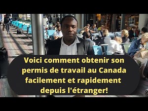 Comment faire une demande de permis de travail au Canada rapidement et facilement depuis l'extérieur