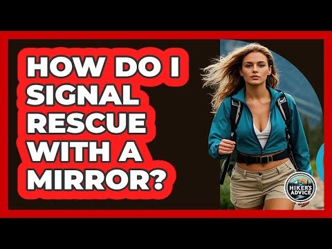 How Do I Signal Rescue With A Mirror?