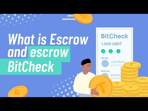 What is BitCheck? What is escrow?