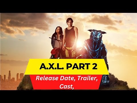A X L part 2 Release Date | Trailer | Cast | Expectation | Ending Explained