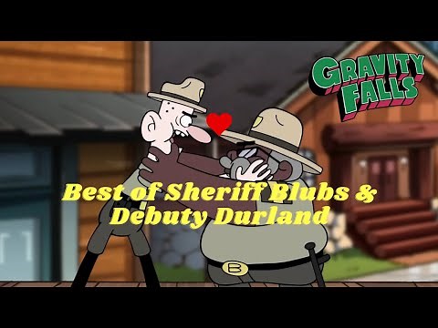 Best Of Sheriff Blubs & Deputy Durland - GRAVITY FALLS COMPILATION