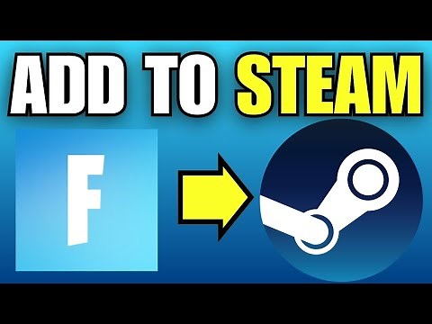 How To Add Fortnite to Steam Library