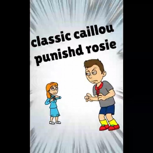 classic caillou punishd rosie reanimated #goanimate