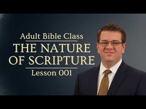Adult Bible Class | Lesson 001 | The Nature Of Scripture
