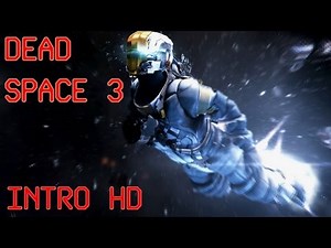 Dead Space 3 Intro HD 1080