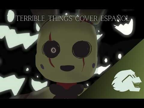🐰TERRIBLE THINGS 🐰(COVER ESPAÑOL)🎤🎶