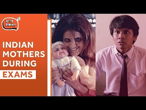 Indian Mothers During Exams | Being Indian