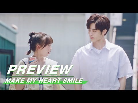 Preview: Make My Heart Smile EP18 | 扑通扑通喜欢你 | iQiyi