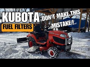 Replacing the Kubota Fuel Filters: Don't Make This Mistake! BX, B, S Series