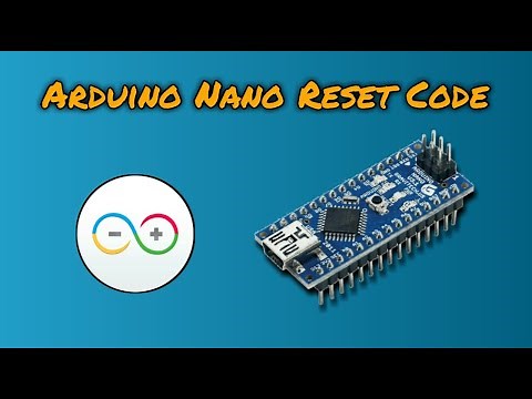 Arduino Nano Reset Code / Program