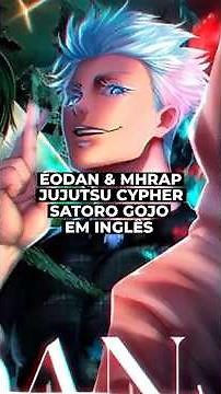 Jujutsu Cypher [Satoru Gojo] (EM INGLÊS) - ‪@EoDanOficial‬ e ‪@MHRAPOFICIAL‬