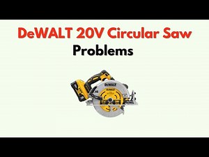 DeWALT 20V Circular Saw Problems – Motor, Blade & Battery Troubleshooting