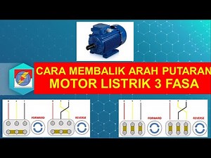 CARA MEMBALIK ARAH PUTARAN MOTOR LISTRIK 3 FASA
