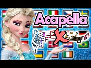 50 People Sing Let It Go in 30 Different Languages - Acapella Version